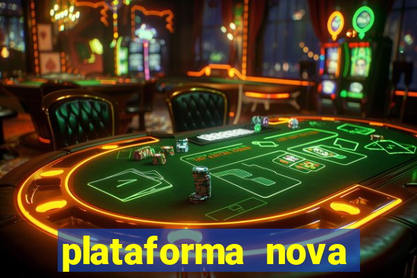 plataforma nova pagando cassino